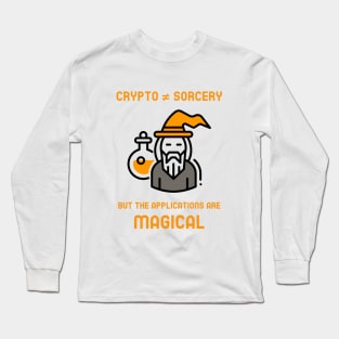 Crypto is not sorcery but the applications are magical (orange) Long Sleeve T-Shirt